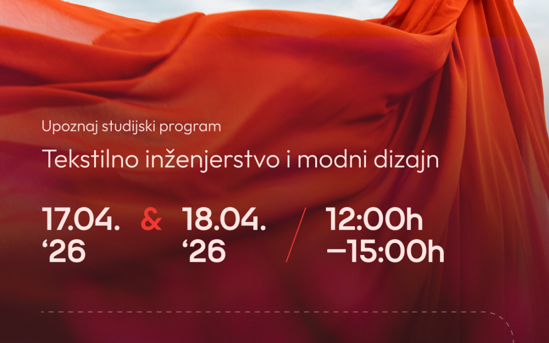 DANI OTVORENIH VRATA | Upoznaj smjer Tekstilno inženjerstvo i modni dizajn